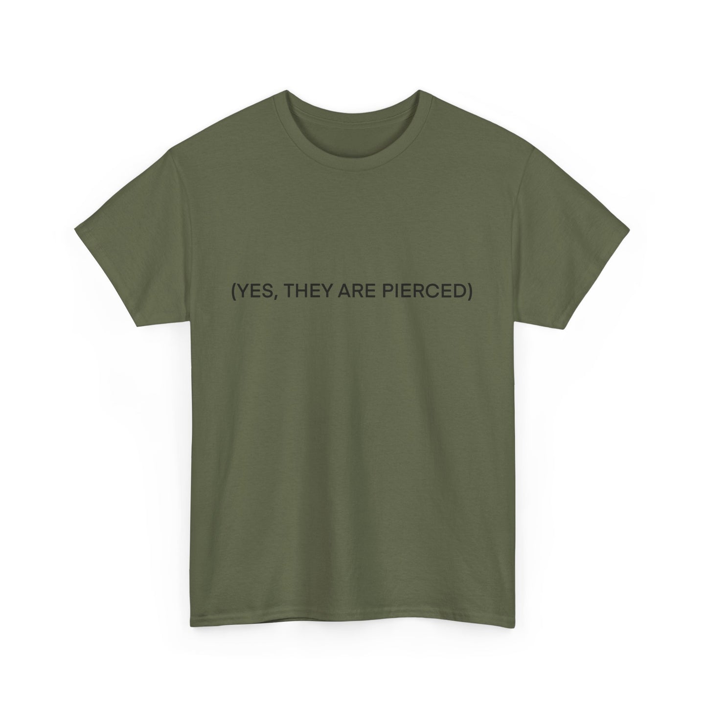 YES, THEY ARE PIERCED Unisex Tee